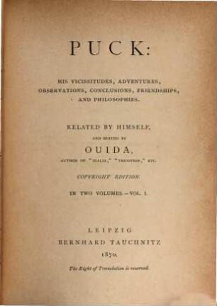 Puck : his vicissitudes, adventures, observations, conclusions, friendships, and philosophies ; in two volumes, 1