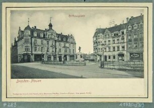 Der Rathausplatz (seit 1903 Chemnitzer Platz) in Plauen bei Dresden