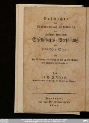 Erster Band: Geschichte der Entstehung und Ausbildung der christlich-kirchlichen Gesellschafts-Verfassung im Römischen Staat : von der Gründung der Kirche an bis zu dem Anfang des siebenten Jahrhunderts