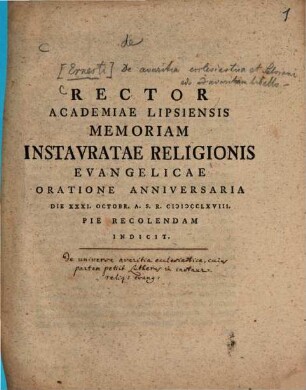 Rector Academiae Lipsiensis ... memoriam redintegratae per reformationem ecclesiae christianae et sollemnem inaugurationem successoris celebrandam indicit, 1768
