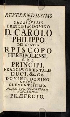 Reverendissimo Ac Celsissimo Principi Ac Domino D. Carolo Philippo