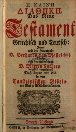 Hē Kainē Diathēkē : = Das Neue Testament = Griechisch und Teutsch