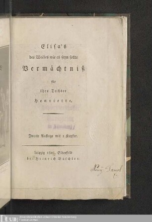 Elisa's des Weibes wie es seyn sollte Vermächtniß für ihre Tochter Henriette