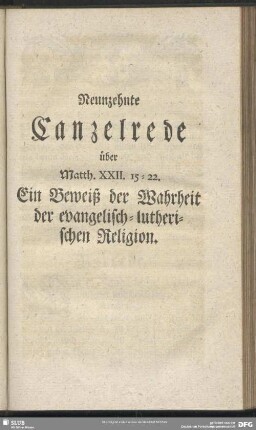 Neunzehnte Canzelrede über Matth. XXII. 15 - 22. Ein Beweiß der Wahrheit der evangelisch-lutherischen Religion