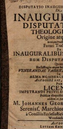 Disp. inaug. theol. de inauguralium disputationum theologicarum origine atque iure, in vicem protheorias futuri tractatus ...
