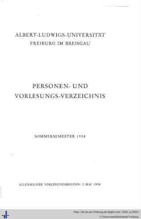 Sommersemster 1958: Personen- und Vorlesungsverzeichnis : Albert-Ludwigs-Universität Freiburg im Breisgau [WS 1950/51 - SS 1960]