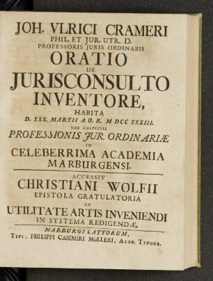 Joh. Vlrici Crameri Phil. et Jur. Utr. D. Professoris Juris Ordinarii Oratio de Jurisconsulto Inventore, ...