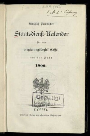 1900: Königlich Preußischer Staatsdienst-Kalender für den Regierungsbezirk Cassel : auf das Jahr ...