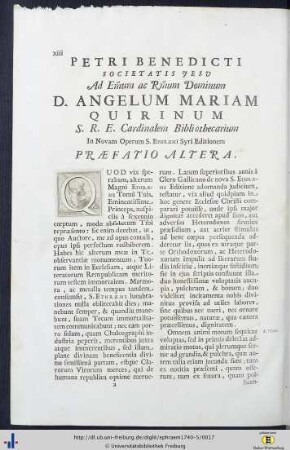 Petri Benedicti Societatis Jesu Ad ... D. Angelum Mariam Quirinum S. R. E. Cardinalem Bibliothecarium In Novam Operum S. Ephraemi Syri Editionem Praefatio Altera.