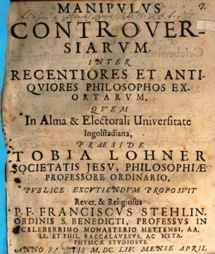 Manipulus controversiarum, inter recentiores et antiquiores philosophos exortarum