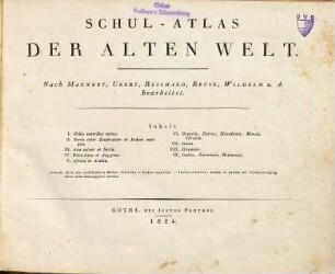 Schul-Atlas der Alten Welt : nach Mannert, Ukert, Reichard, Kruse, Wilhelm u.A. bearbeitet