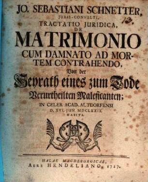 Tractatio iur. de matrimonio cum damnato ad mortem contrahendo
