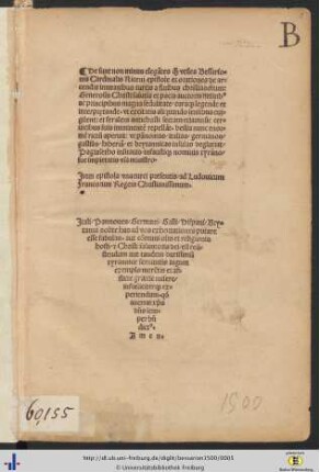 He sunt non minus elegātes quam vtiles Bessarionis Cardinalis Niceni epistole et orationes de arcendis immanibus turcis a finibus christianorum ...