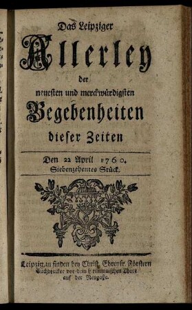Den 22 April 1760. Siebenzehentes Stück.