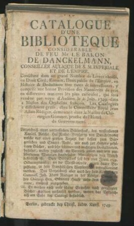 Catalogue D'Une Bibliotheque Considerable De Feu Mr. Le Baron De Danckelmann, Conseiller Aulique De S.M. Imperiale Et De L'Empire
