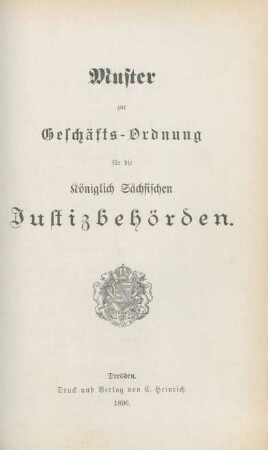 Muster zur Geschäfts-Ordnung für die Königlich Sächsischen Justizbehörden