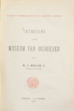 Openbare Verzamelingen der Gemeente Utrecht : Catalogus van het Museum van Oudheden