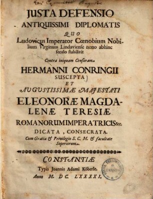Iusta defensio antiquissimi diplomatis quo Ludovicus Imperator coenobium nobilium virginum Lindaviense nono abhinc seculo stabilivit contra iniquam censuram Hermanni Conringii