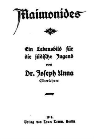 Maimonides : ein Lebensbild für die jüdische Jugend / Joseph Unna