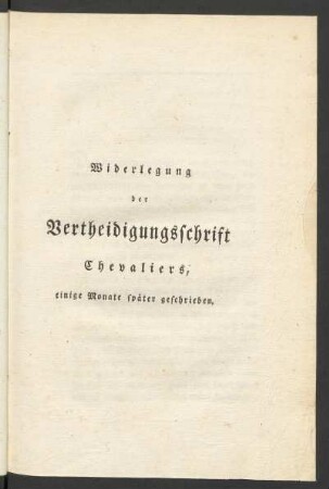 Widerlegung der Vertheidigungsschrift Chevaliers, einige Monate später geschrieben