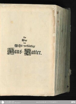 Francisci Philippi Florini ... Oeconomus prudens et legalis oder allgemeiner, klug- und rechts-verständiger Haus-Vatter : bestehend in 9 Büchern