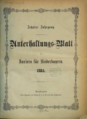 Kurier für Niederbayern. Unterhaltungs-Blatt des "Kurier für Niederbayern". 1884 = Jg. 10