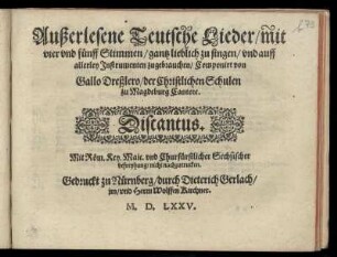 Gallus Dressler: Außerlesene Teutsche Lieder mit vier und fünff Stimmen. Discantus