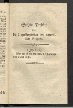 VI. Predigt: Die Unzulaenglichkeit der natuerlichen Religion.