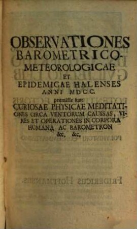 Friderici Hoffmanni, Consiliarii, Medici Et Professoris Regii, ... Opvscvla Physico-Medica. 1