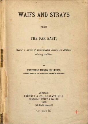 Waifs and strays from the far east; being a series of disconnected essays on matters relating to China