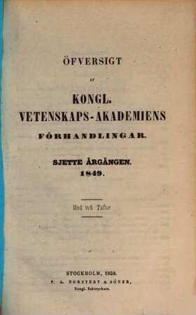 Öfversigt af Kongliga Vetenskaps-Akademiens förhandlingar. 6. 1849 (1850)