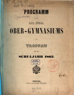 Programm des Kais.-Königl. Ober-Gymnasiums zu Troppau. 1862