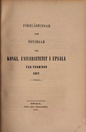 Föreläsningar och övningar vid Kungliga Universitetet i Uppsala, 1867, Vårterminen