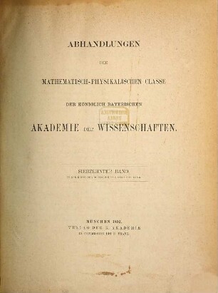 Abhandlungen der Bayerischen Akademie der Wissenschaften, Mathematisch-Physikalische Klasse. 63 = 17. 1892