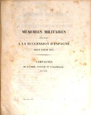 Mémoires militaires relatifs à la succession d'Espagne sous Louis XIV : extraits de la correspondance de la cour et des généraux. 3