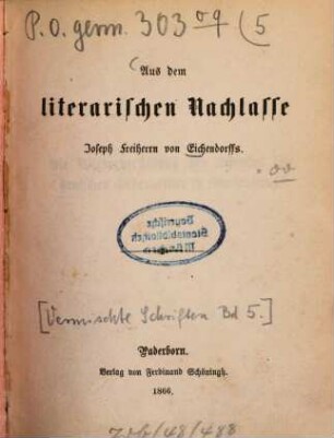 Aus dem literarischen Nachlasse Joseph Freiherrn von Eichendorffs
