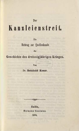 Der Kanzleienstreit : ein Beitrag zur Quellenkunde der Geschichte des dreissigjährigen Krieges