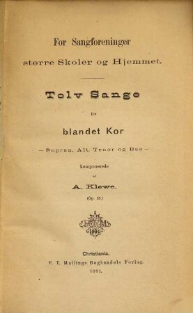 Tolv sange : for blandet kor ; sopran, alt, tenor, og bas ; op. 15