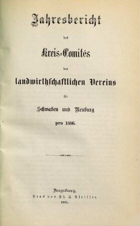 Jahresbericht des landwirthschaftlichen Kreis-Comités des Landwirthschaftlichen Vereins für Schwaben und Neuburg : pro .... 1886 (1887)