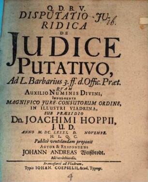 Disp. iur. de iudice putativo : Ad L. Barbarius 3. ff. d. Offic. Praet.