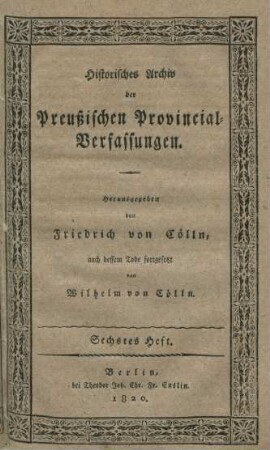 Heft 6: Historisches Archiv der Preußischen Provinzial-Verfassungen