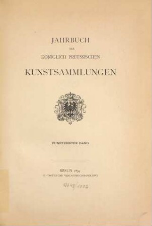 Jahrbuch der Preußischen Kunstsammlungen. 15. 1894