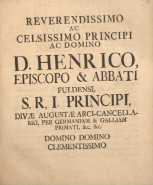 Reverendissimo ac celsissimo principi ac Domino D. Henrico ...