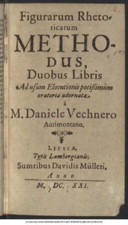 Figurarum Rhetoricarum Methodus, Duobus Libris : Ad usum Elocutionis potissimum oratoriae adornata