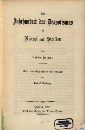 Ein Jahrhundert des Despotismus in Neapel und Sicilien : Aus dem Englischen übertragen von Robert Springer