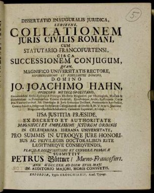 Dissertatio Inauguralis Juridica, Exhibens, Collationem Juris Civilis Romani : Cum Statutario Francofurtensi, Circa Successionem Conjugum