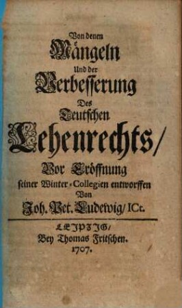 Von denen Mängeln und der Verbesserung des teutschen Lehenrechts