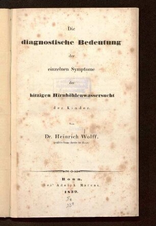 Die diagnostische Bedeutung der einzelnen Symptome der hitzigen Hirnhöhlenwassersucht der Kinder