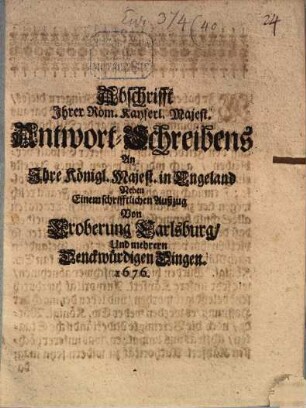 Abschrift Ihro Röm. Kays. Mt. Antwort-Schreibens an I. Kön. Mt. in Engeland