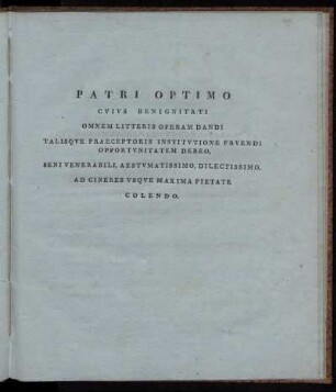 Patri Optimo cvivs Benignitati omnem litteris operam Dandi ...